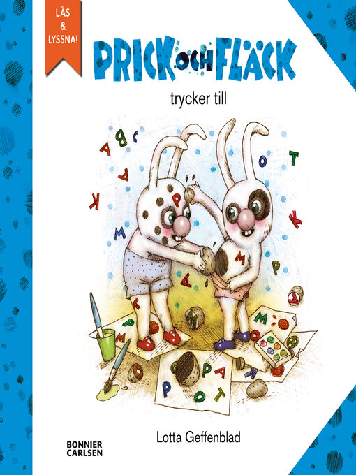 Titeldetaljer för Prick och Fläck trycker till av Lotta Geffenblad - Tillgänglig